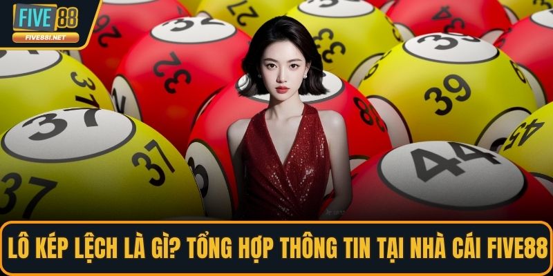 Lô kép lệch là gì