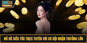 Nổ hũ siêu tốc